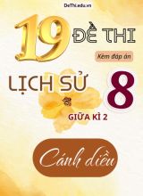 Tổng hợp 19 Đề thi Lịch sử 8 sách Cánh Diều giữa Kì 2 (Kèm đáp án)